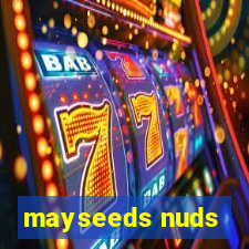 mayseeds nuds